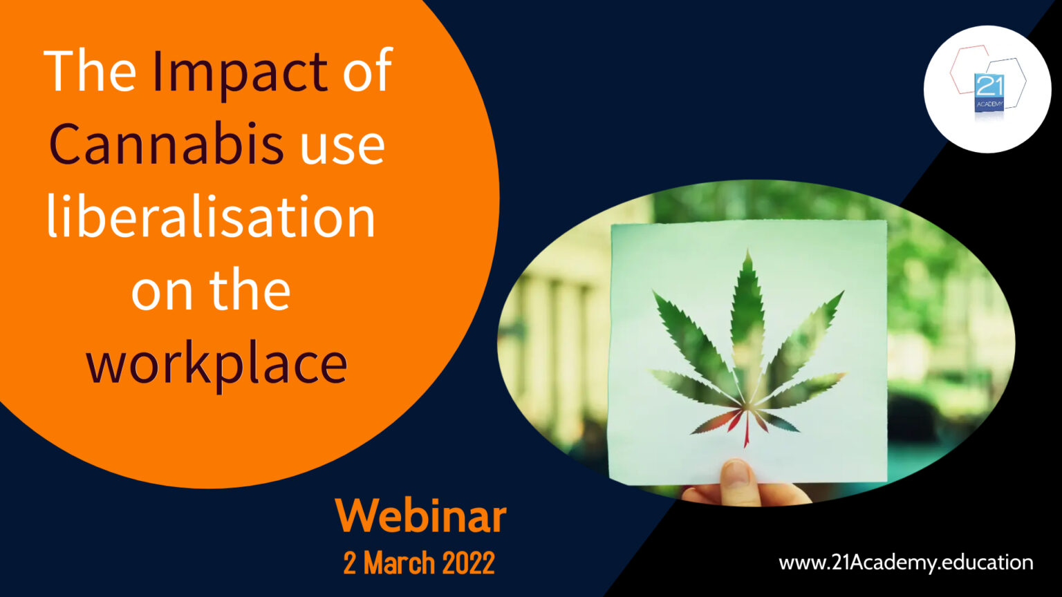 The Impact Of Cannabis Use Liberalisation On The Workplace - Advisory21